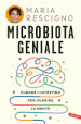 Microbiota geniale. Curare l'intestino per guarire la mente